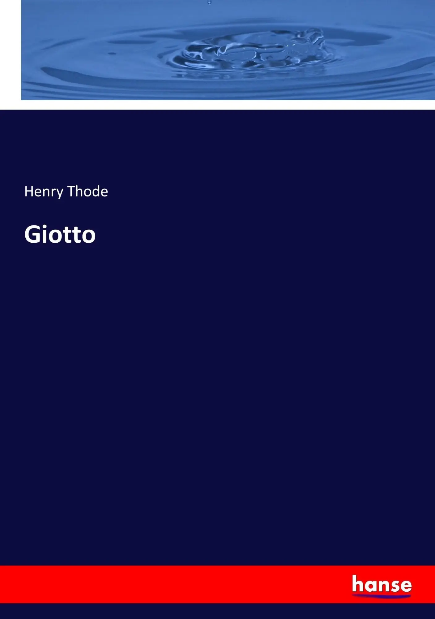 Cover: 9783337250416 | Giotto | Henry Thode | Taschenbuch | 164 S. | Deutsch | 2017