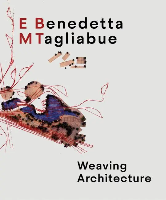 Cover: 9786078880416 | Benedetta Tagliabue: EMBT | Weaving Architecture | Buch | Englisch