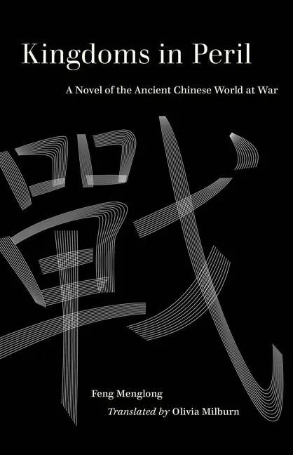 Cover: 9780520380516 | Kingdoms in Peril | A Novel of the Ancient Chinese World at War | Buch