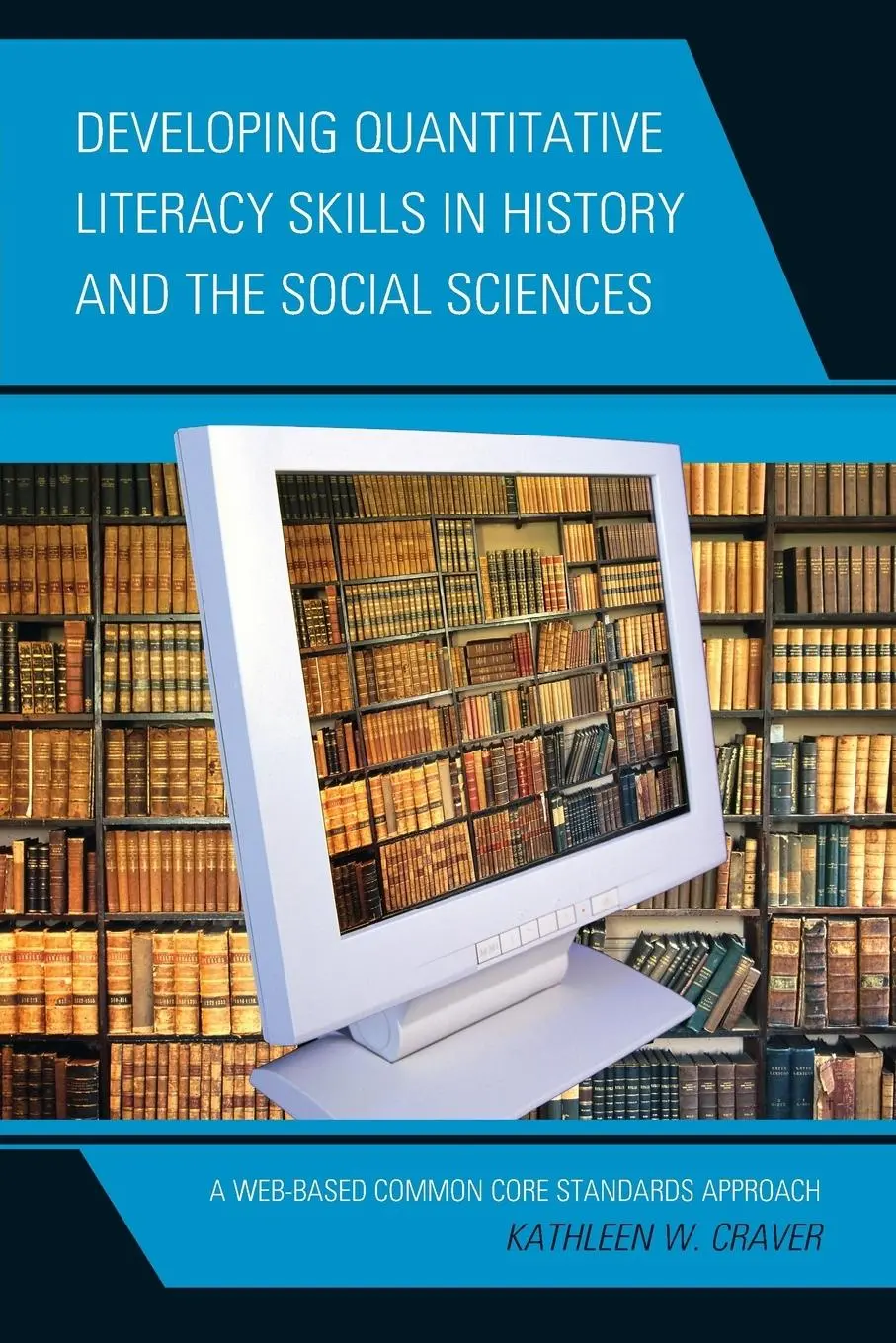 Cover: 9781475810516 | Developing Quantitative Literacy Skills in History and the Social...