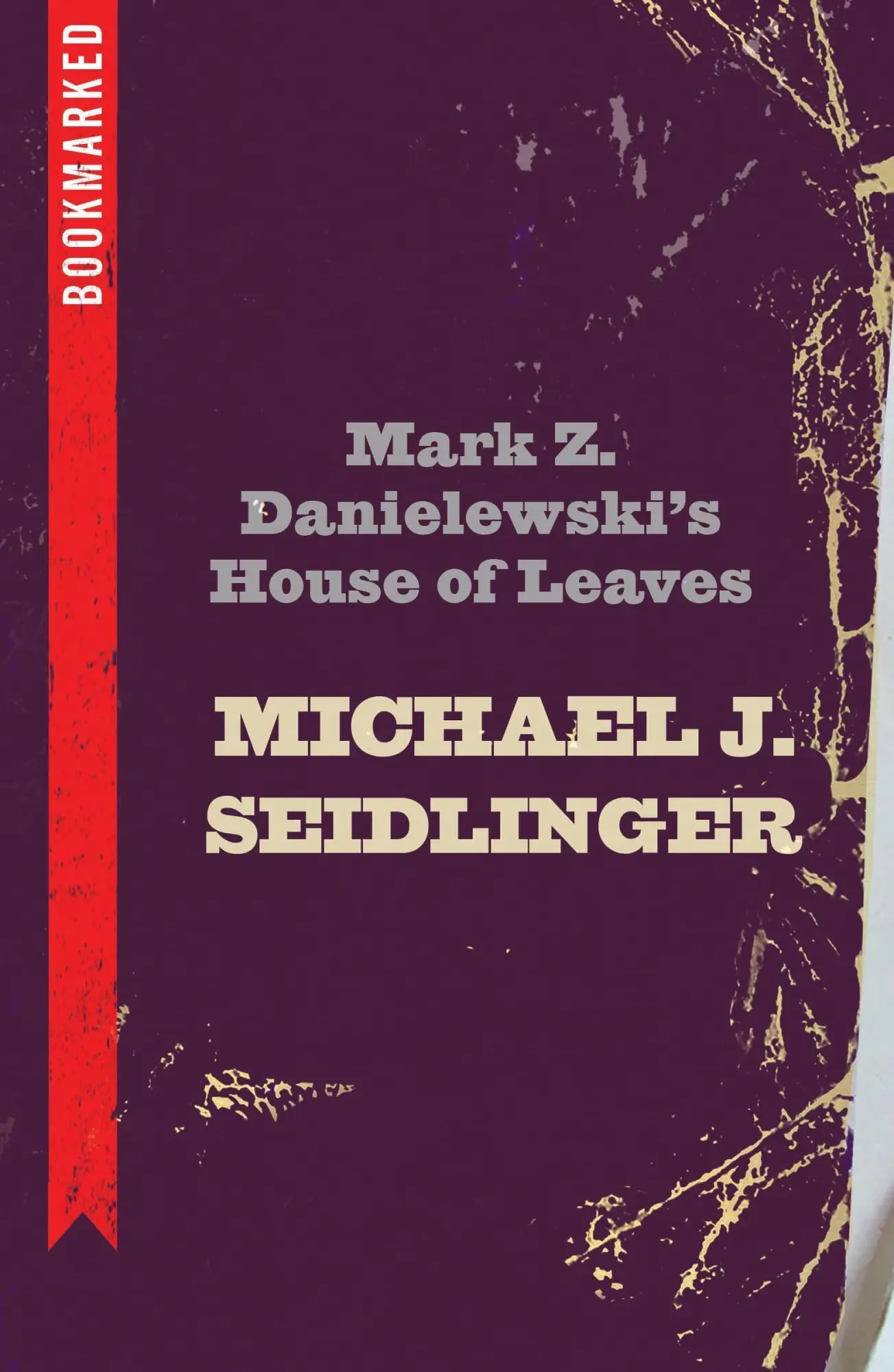 Cover: 9781632460516 | Mark Z. Danielewski's House of Leaves: Bookmarked | Michael Seidlinger