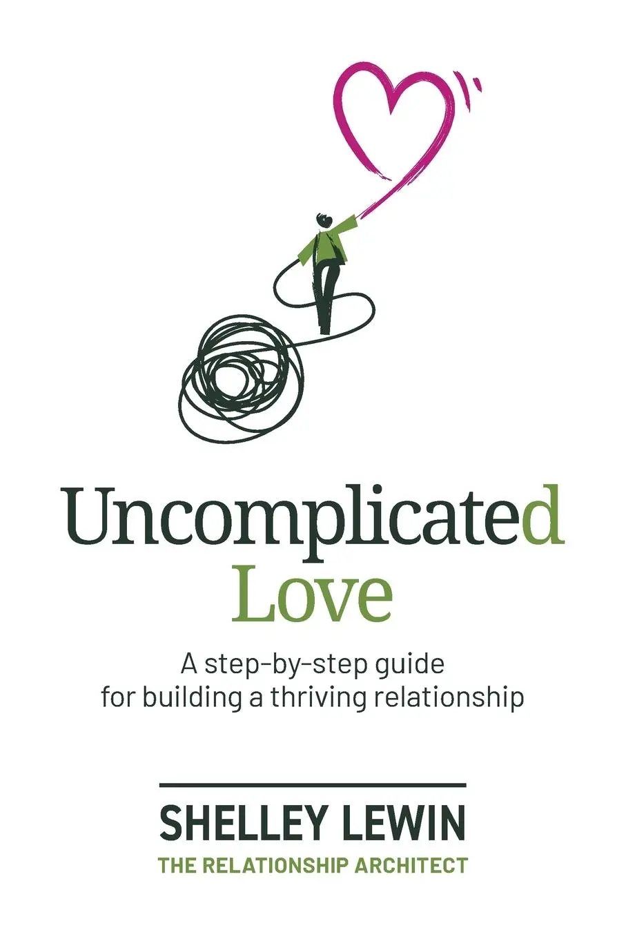 Cover: 9781991220516 | Uncomplicated Love: A step-by-step guide for building a thriving...