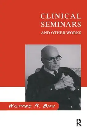 Cover: 9781855750616 | Clinical Seminars and Other Works | Wilfred R. Bion | Taschenbuch