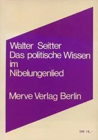 Cover: 9783883960616 | Das politische Wissen im Nibelungenlied | Vorlesungen | Walter Seitter