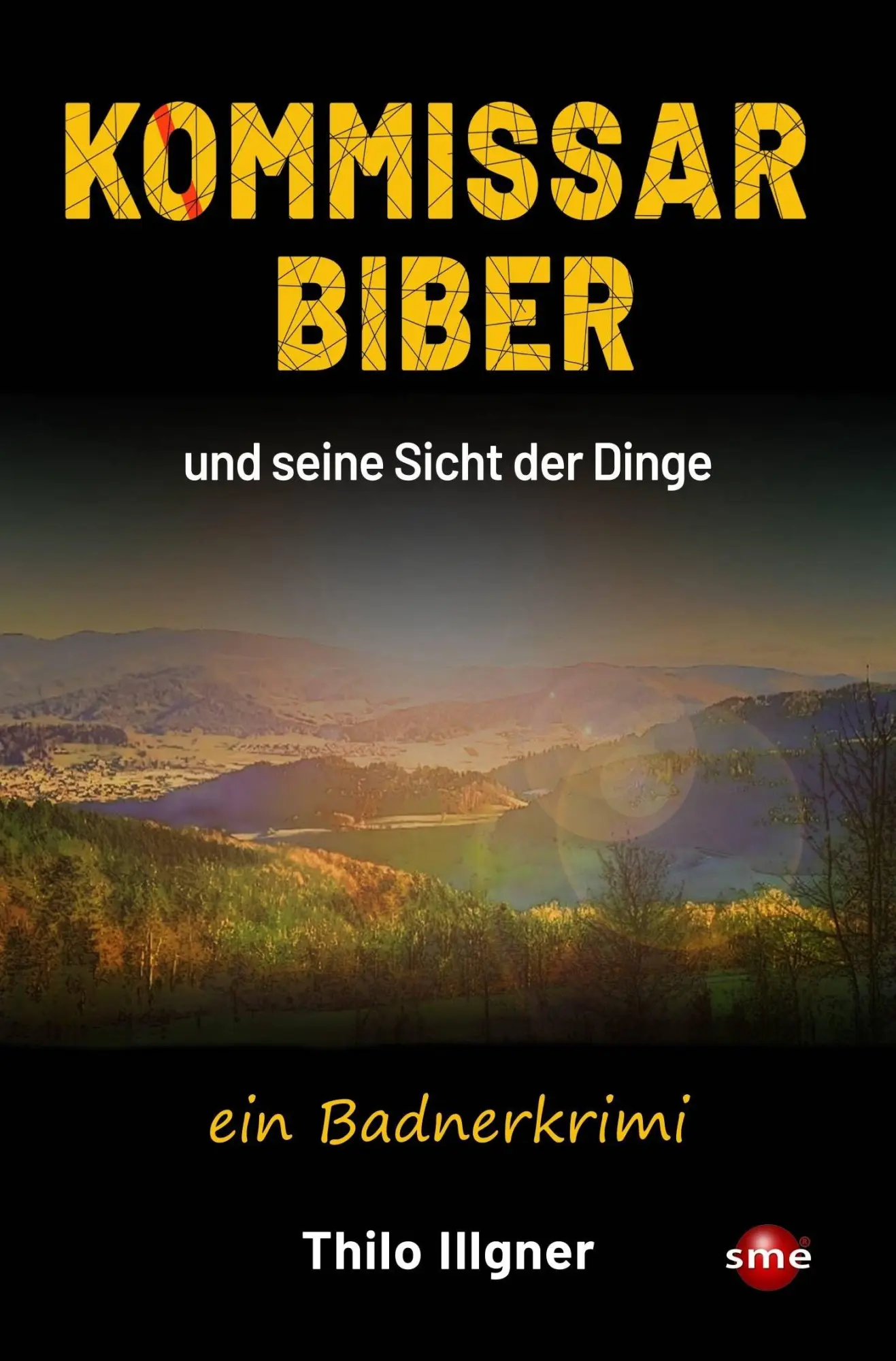 Cover: 9783964380616 | Kommissar Biber und seine Sicht der Dinge | Thilo Illgner | Buch