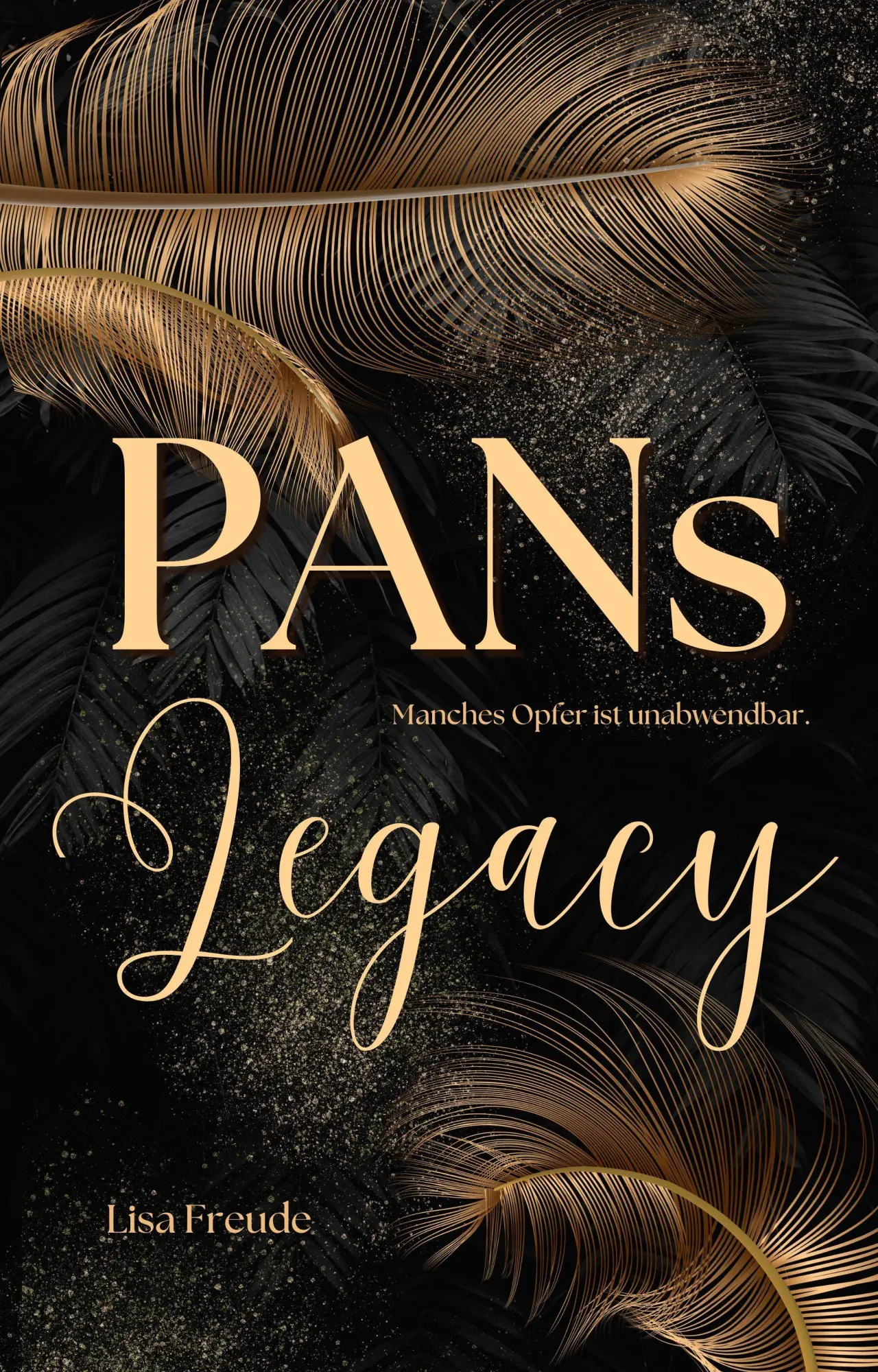 Cover: 9783987600616 | Pans Legacy | Manches Opfer ist unabwendbar. | Lisa Freude | Buch