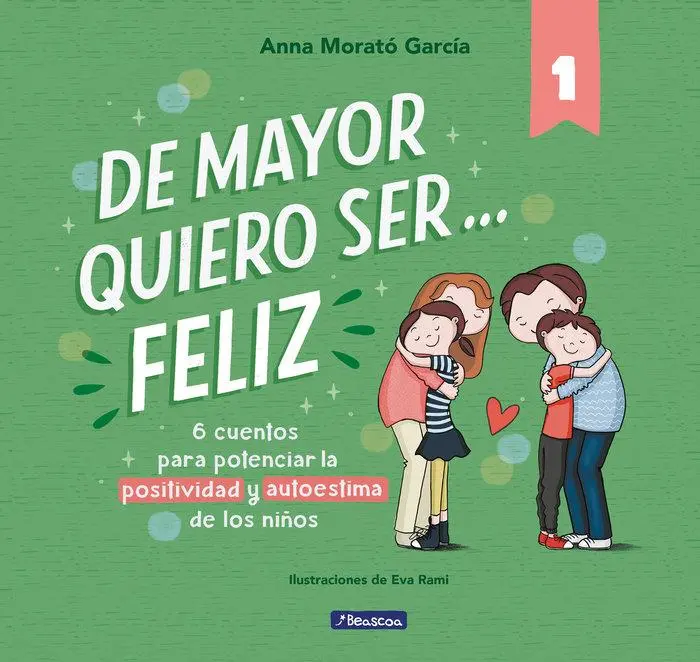 Cover: 9788448850616 | De mayor quiero ser-- feliz. 6 cuentos para potenciar la...