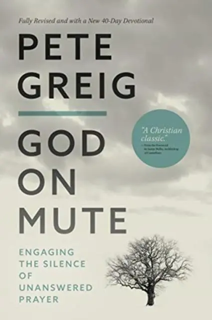 Cover: 9780830780716 | God On Mute | Engaging the Silence of Unanswered Prayer | Pete Greig