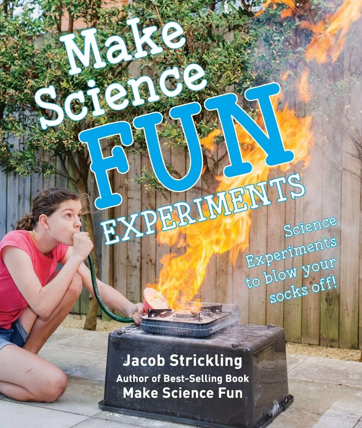 Cover: 9781742570716 | Make Science Fun | Experiments | Jacob Strickling | Taschenbuch | 2017