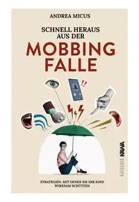 Cover: 9783986600716 | Schnell heraus aus der Mobbingfalle | Andrea Micus (u. a.) | Buch