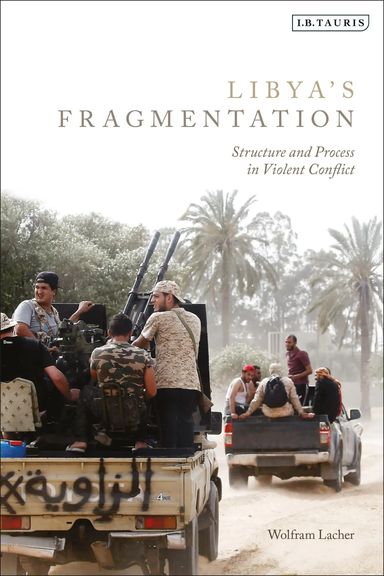 Cover: 9780755600816 | Libya's Fragmentation | Structure and Process in Violent Conflict
