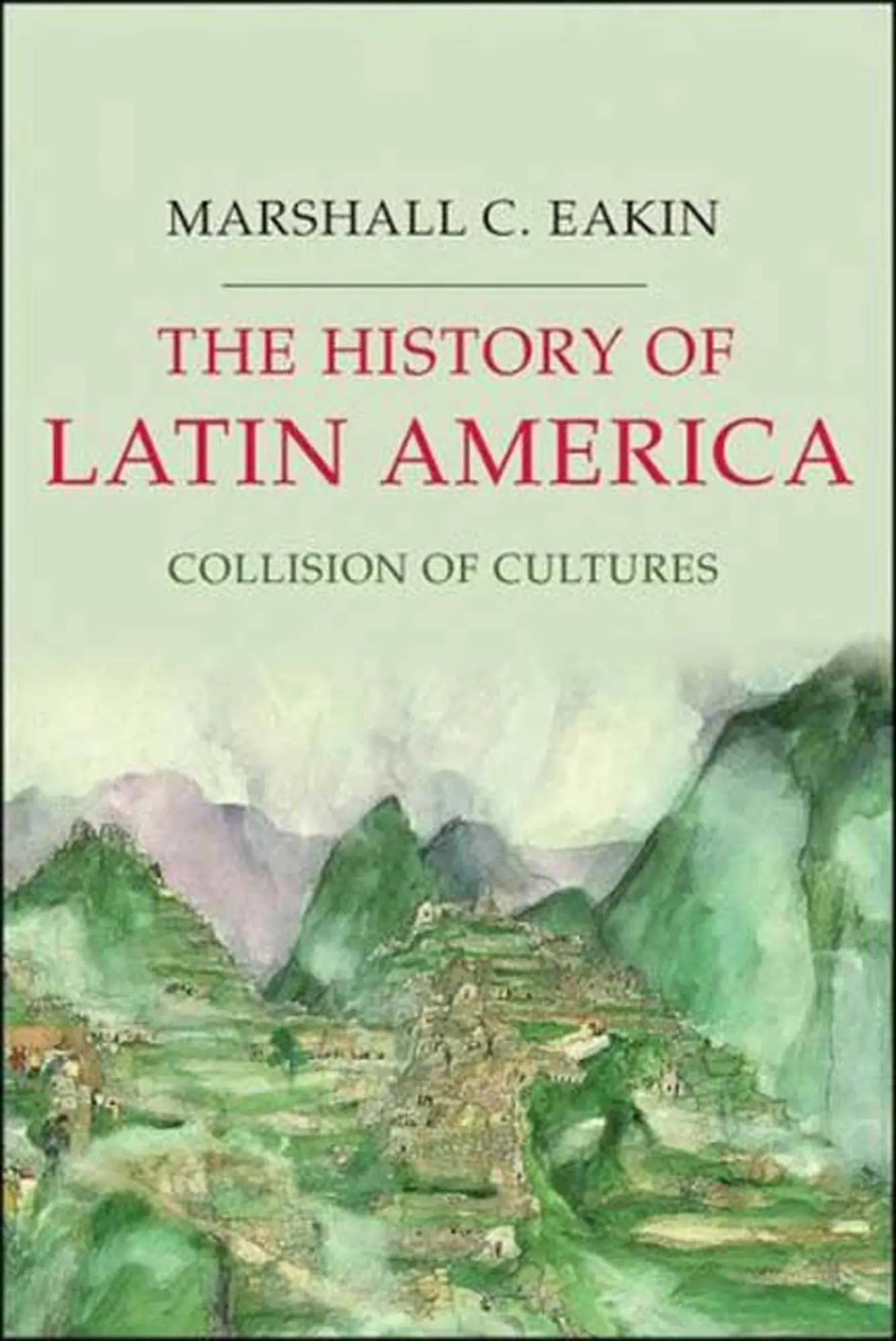 Cover: 9781403980816 | The History of Latin America: Collision of Cultures | Eakin | Buch