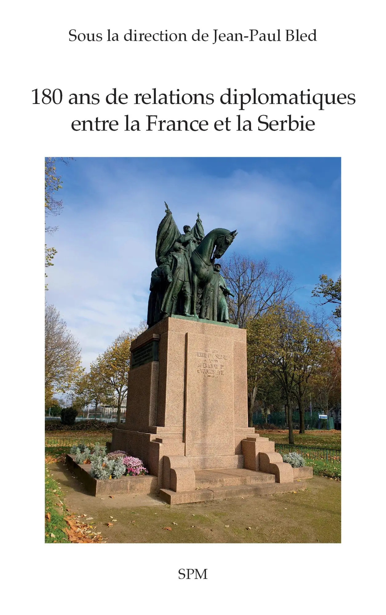 Cover: 9782379990816 | 180 ans de relations diplomatiques entre la France et la Serbie | Bled