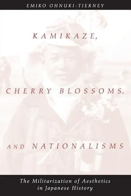 Cover: 9780226620916 | Kamikaze, Cherry Blossoms, and Nationalisms – The Militarization of...