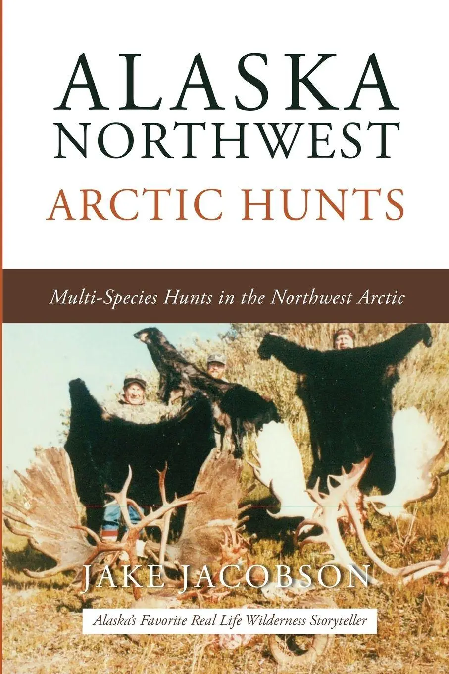 Cover: 9781637470916 | Alaska Northwest Arctic Hunts | Jake Jacobson | Taschenbuch | Englisch