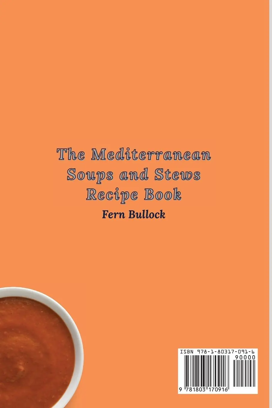 Rückseite: 9781803170916 | The Mediterranean Soups and Stews Recipe Book | Fern Bullock | Buch