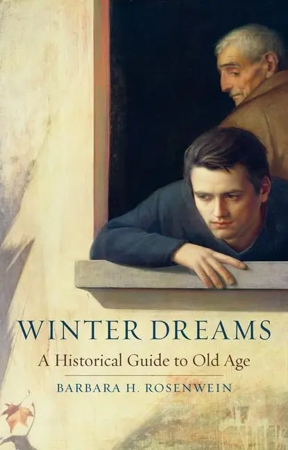 Cover: 9781836390916 | Winter Dreams | A Historical Guide to Old Age | Barbara H Rosenwein