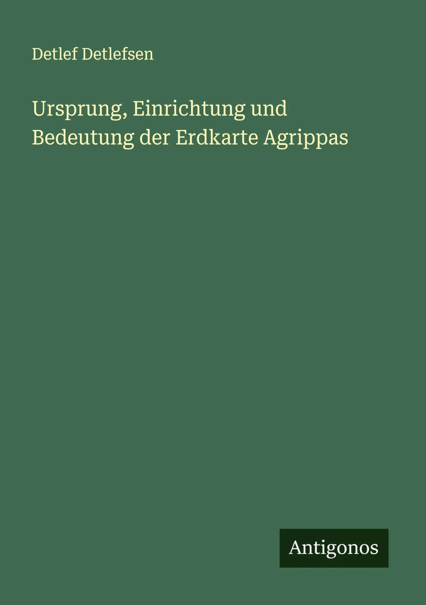 Cover: 9783563920916 | Ursprung, Einrichtung und Bedeutung der Erdkarte Agrippas | Detlefsen