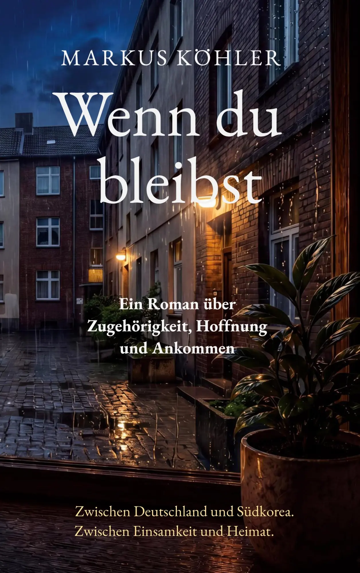 Cover: 9783696370916 | Wenn du bleibst | Markus Köhler | Taschenbuch | 404 S. | Deutsch