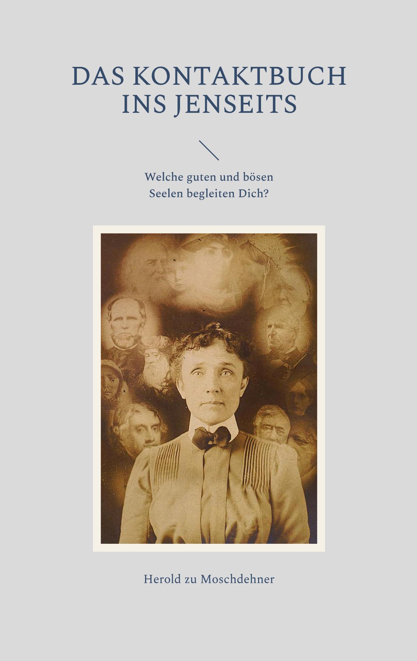 Cover: 9783749450916 | Das Kontaktbuch ins Jenseits | Herold Zu Moschdehner | Taschenbuch