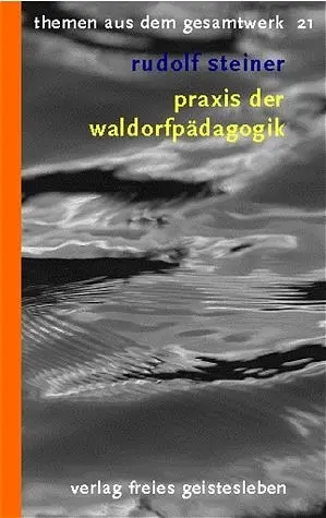 Cover: 9783772500916 | Praxis der Waldorfpädagogik | Rudolf Steiner | Taschenbuch | 301 S.