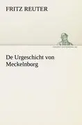 Cover: 9783842410916 | De Urgeschicht von Meckelnborg | Fritz Reuter | Taschenbuch | 124 S.