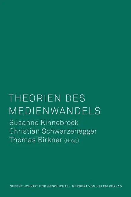 Cover: 9783869620916 | Theorien des Medienwandels | Öffentlichkeit und Geschichte 8 | Buch