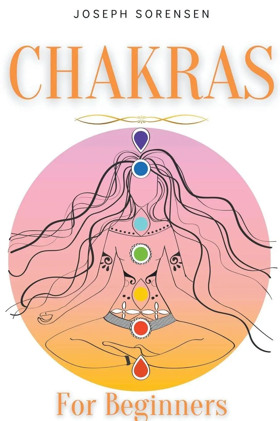 Cover: 9798201990916 | Chakras For Beginners | Joseph Sorensen | Taschenbuch | Englisch