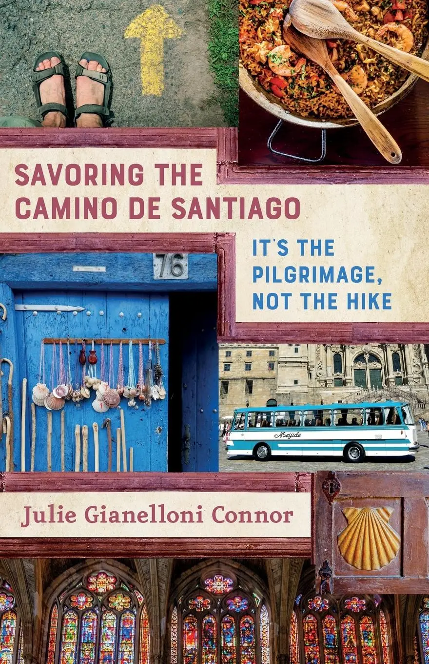Cover: 9781951331016 | Savoring the Camino de Santiago | It's the Pilgrimage, Not the Hike