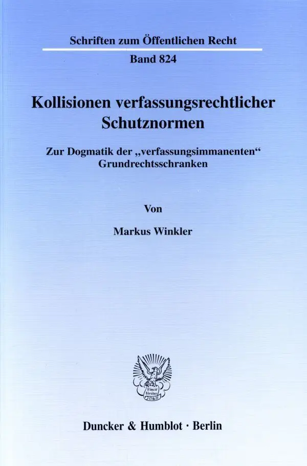 Cover: 9783428101016 | Kollisionen verfassungsrechtlicher Schutznormen. | Markus Winkler
