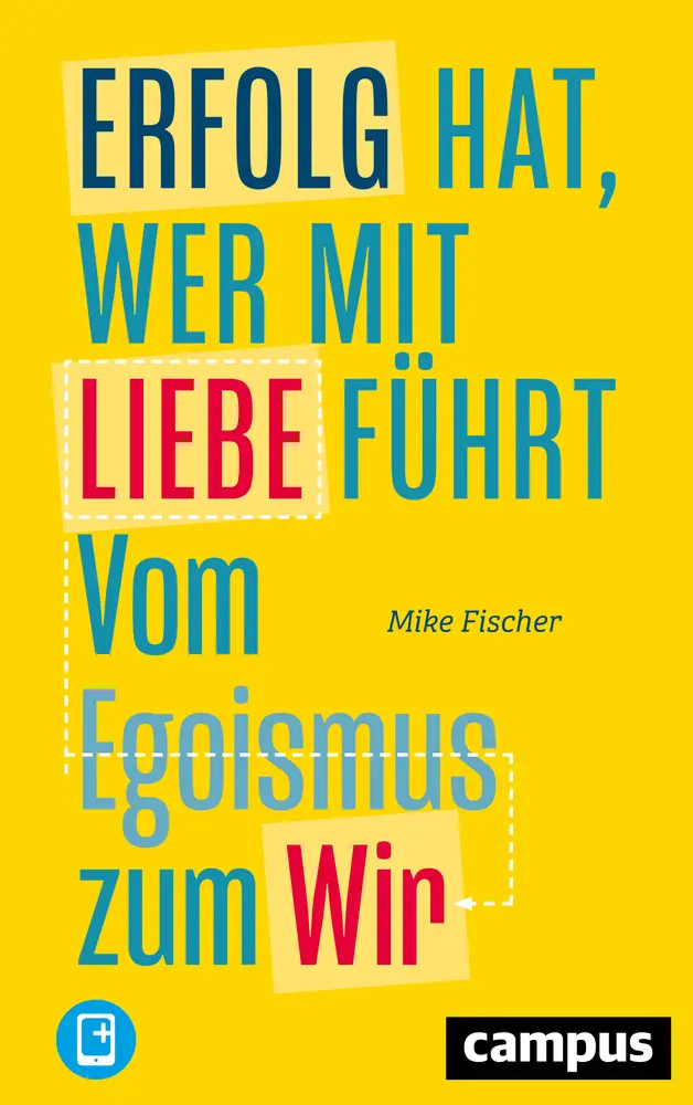 Cover: 9783593511016 | Erfolg hat, wer mit Liebe führt | Mike Fischer | Bundle | 1 Buch