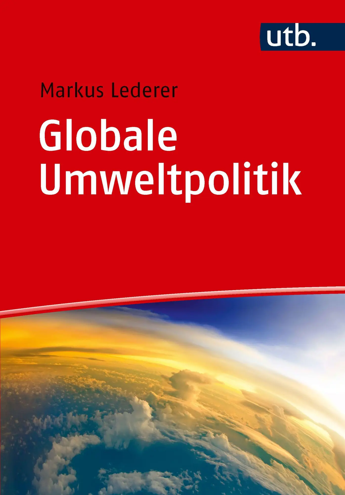 Cover: 9783825261016 | Globale Umweltpolitik | Markus Lederer | Taschenbuch | 426 S. | 2026