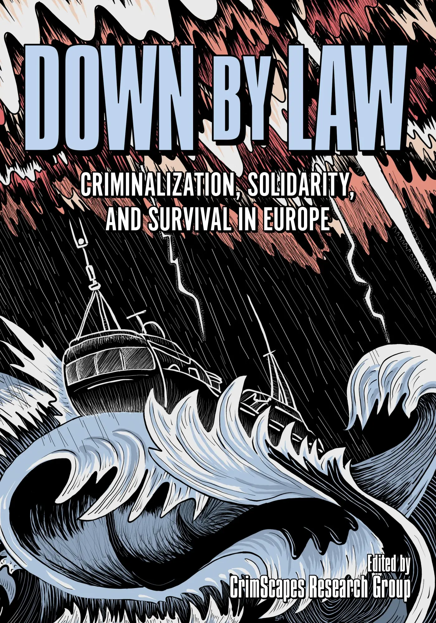 Cover: 9798887441016 | Down by Law | Criminalization, Solidarity, and Survival in Europe