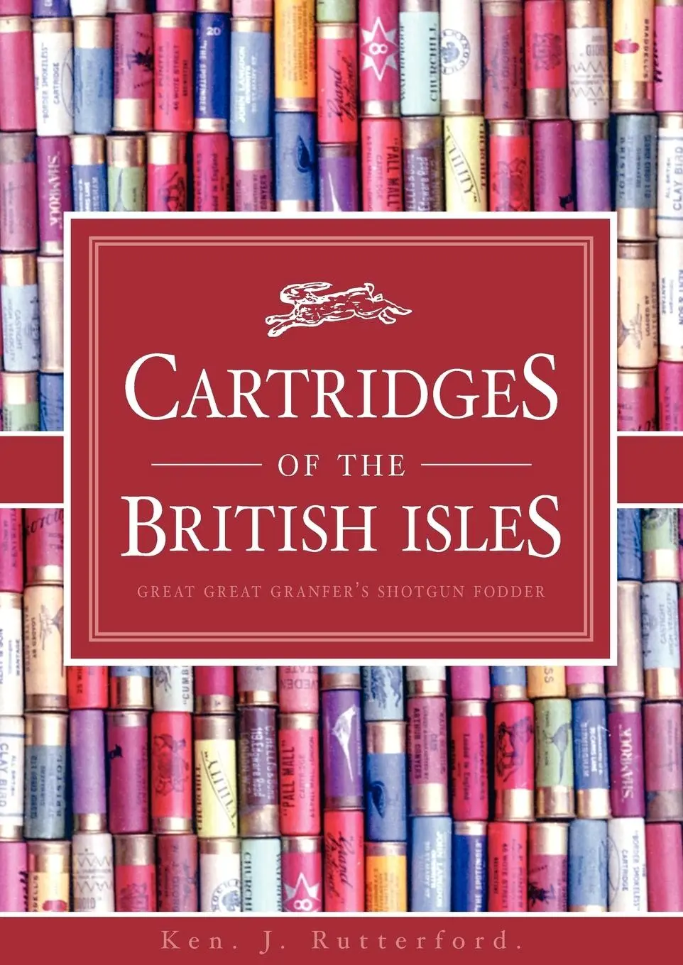Cover: 9781845491116 | Cartridges of the British Isles | Ken J. Rutterford | Taschenbuch