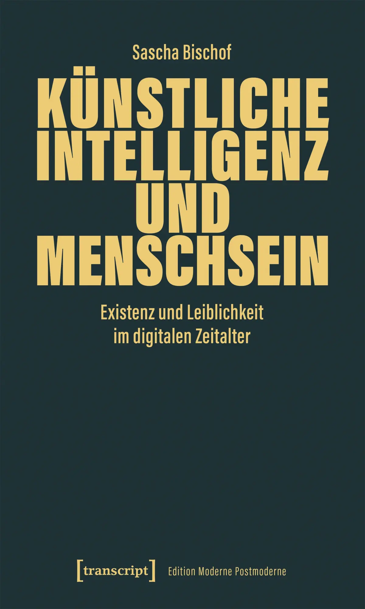 Cover: 9783837681116 | Künstliche Intelligenz und Menschsein | Sascha Bischof | Taschenbuch