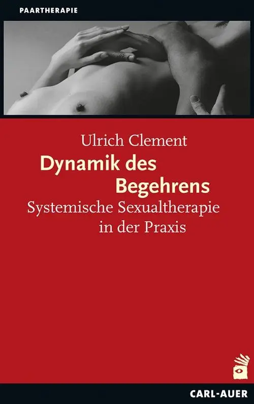 Cover: 9783849701116 | Dynamik des Begehrens | Systemische Sexualtherapie in der Praxis Cover: 9783849701116 | Dynamik des Begehrens | Systemische Sexualtherapie in der Praxis