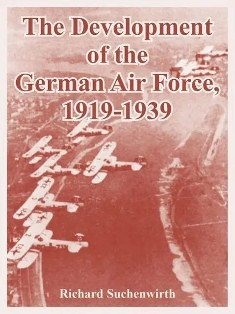 Cover: 9781410221216 | The Development of the German Air Force, 1919-1939 | Suchenwirth