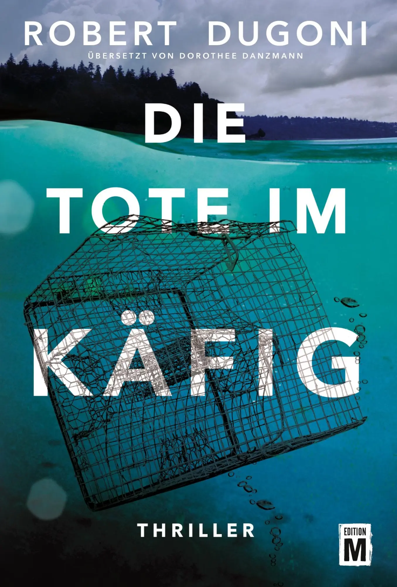 Cover: 9781503901216 | Die Tote im Käfig | Robert Dugoni | Taschenbuch | 496 S. | Deutsch