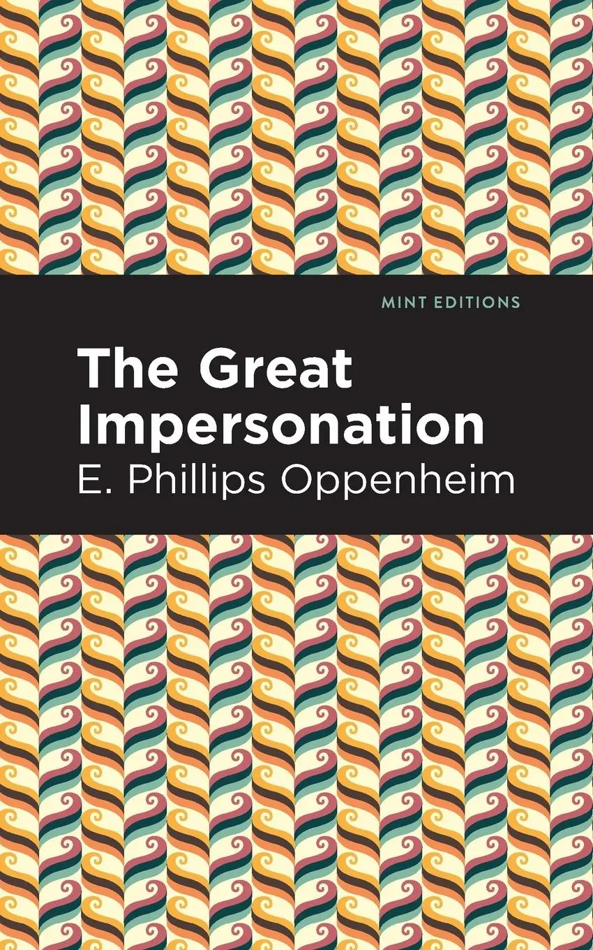 Cover: 9781513281216 | The Great Impersonation | E. Phillips Oppenheim | Taschenbuch | 2021