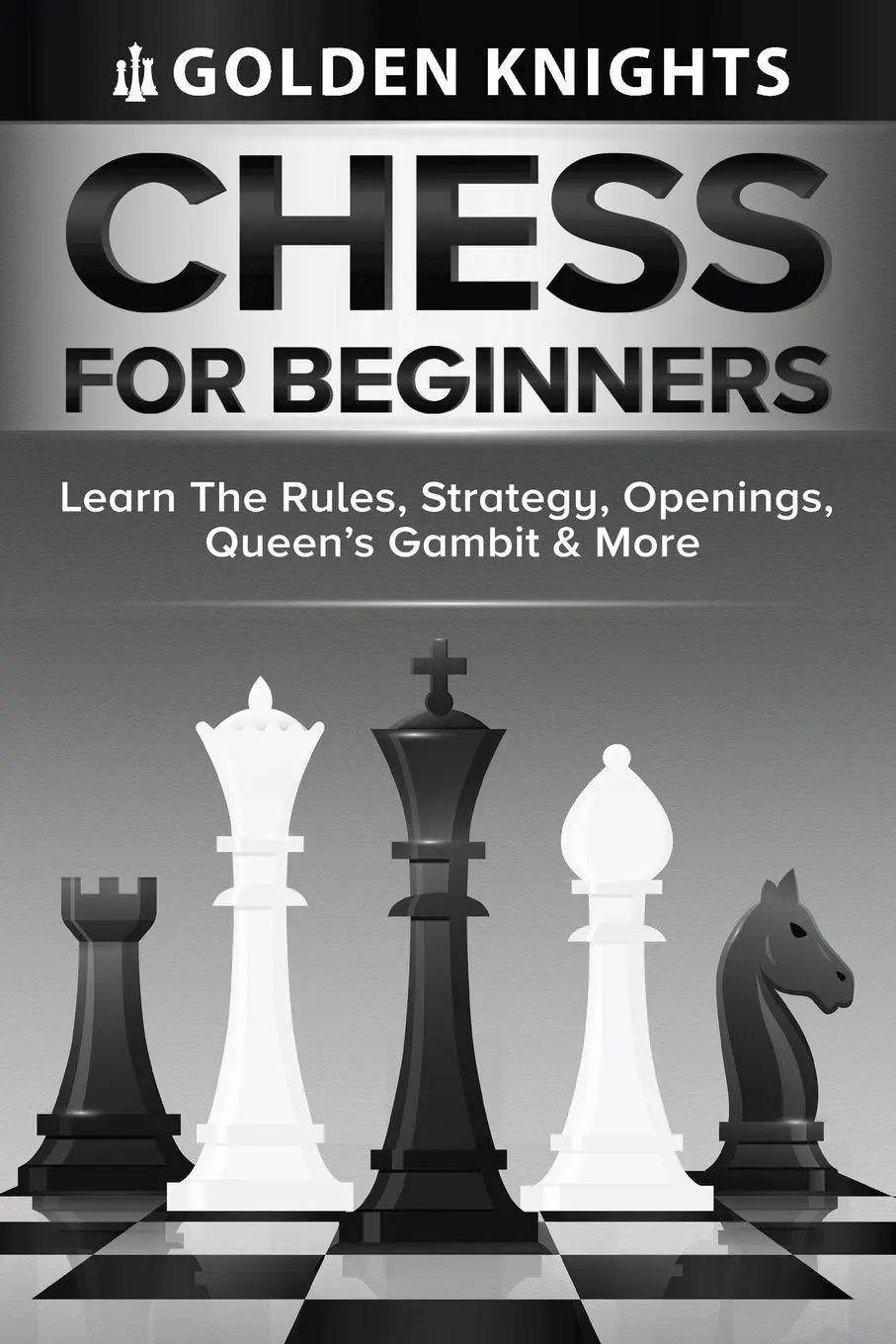 Cover: 9781922531216 | Chess For Beginners - Learn The Rules, Strategy, Openings, Queen's...