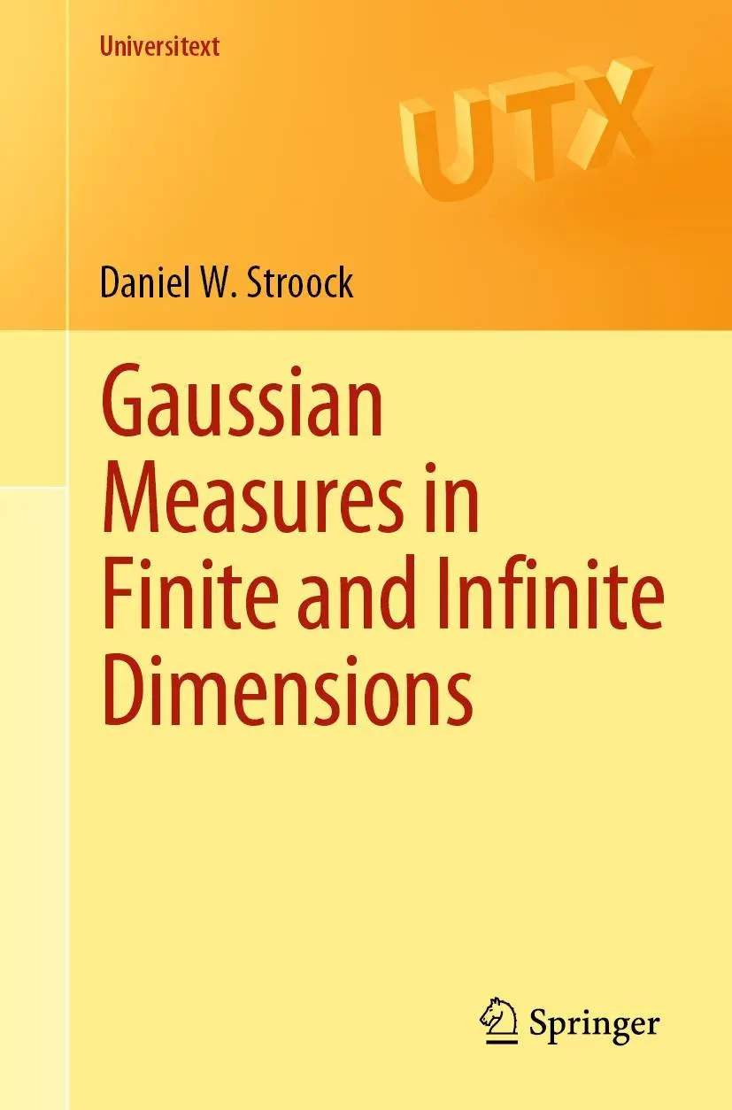 Cover: 9783031231216 | Gaussian Measures in Finite and Infinite Dimensions | Stroock | Buch Cover: 9783031231216 | Gaussian Measures in Finite and Infinite Dimensions | Stroock | Buch