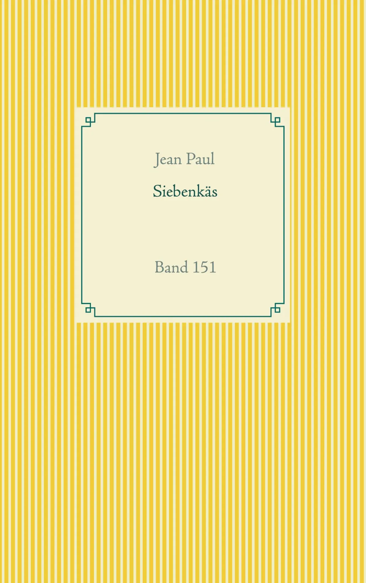 Cover: 9783752671216 | Siebenkäs | Band 151 | Jean Paul | Taschenbuch | Paperback | 488 S.