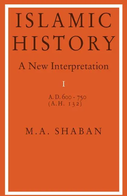 Cover: 9780521291316 | Islamic History a New Interpretation | A.D. 600-750 (A.H. 132) | Buch