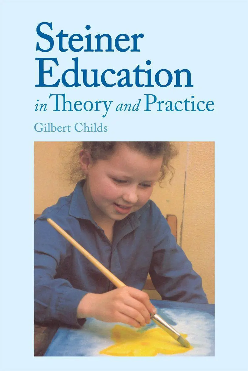 Cover: 9780863151316 | Steiner Education in Theory and Practice | Gilbert J Childs | Buch