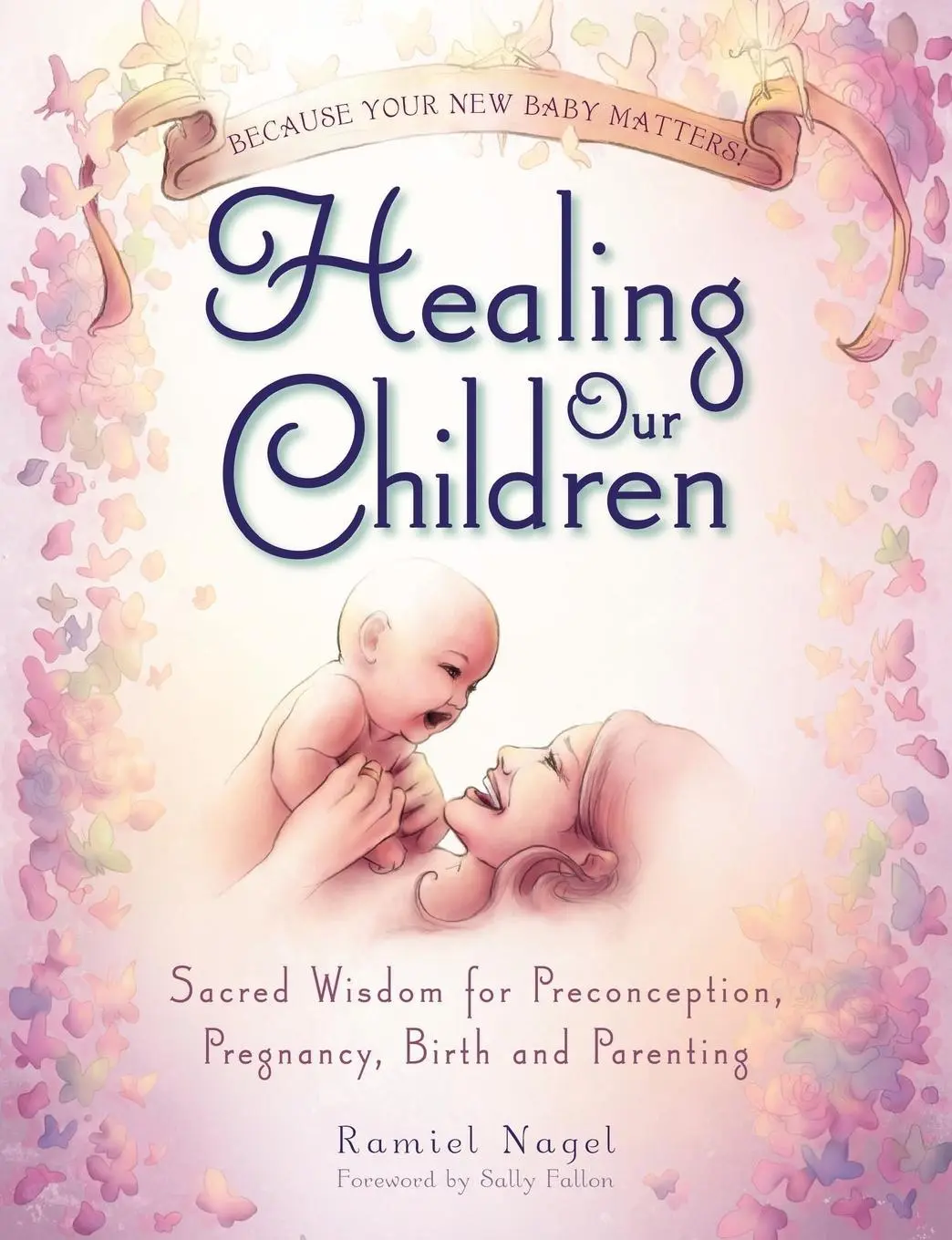 Cover: 9780982021316 | Healing Our Children | Ramiel Nagel | Taschenbuch | Paperback | 2008