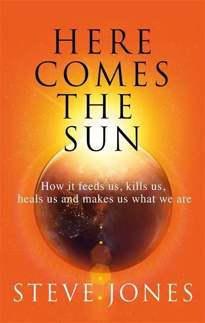 Cover: 9781408711316 | Here Comes the Sun | Professor Steve Jones | Buch | Englisch | 2019