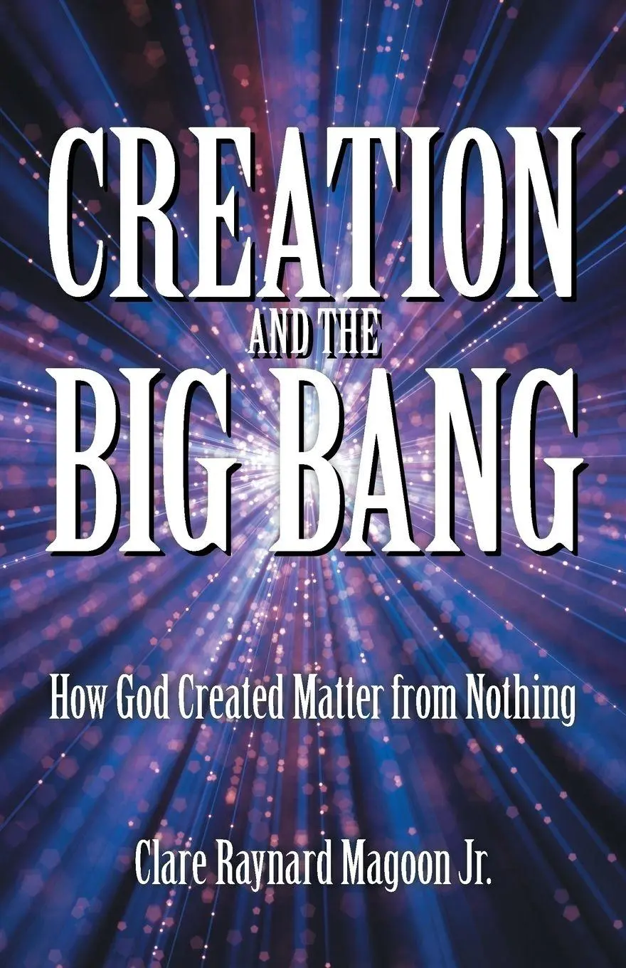 Cover: 9781973631316 | Creation and the Big Bang | How God Created Matter from Nothing | Jr.