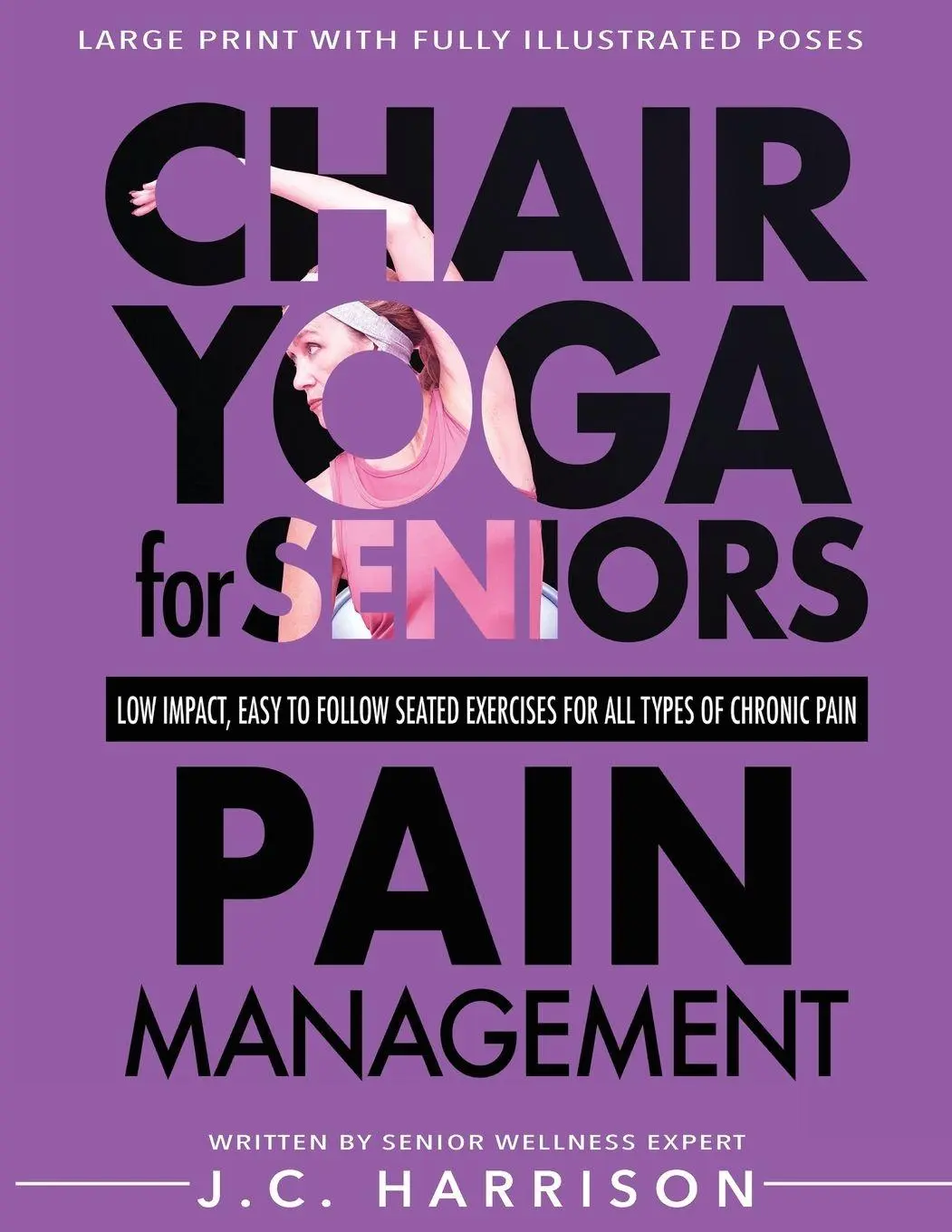 Cover: 9781998241316 | Chair Yoga For Pain Management | J. C. Harrison | Taschenbuch | 2025