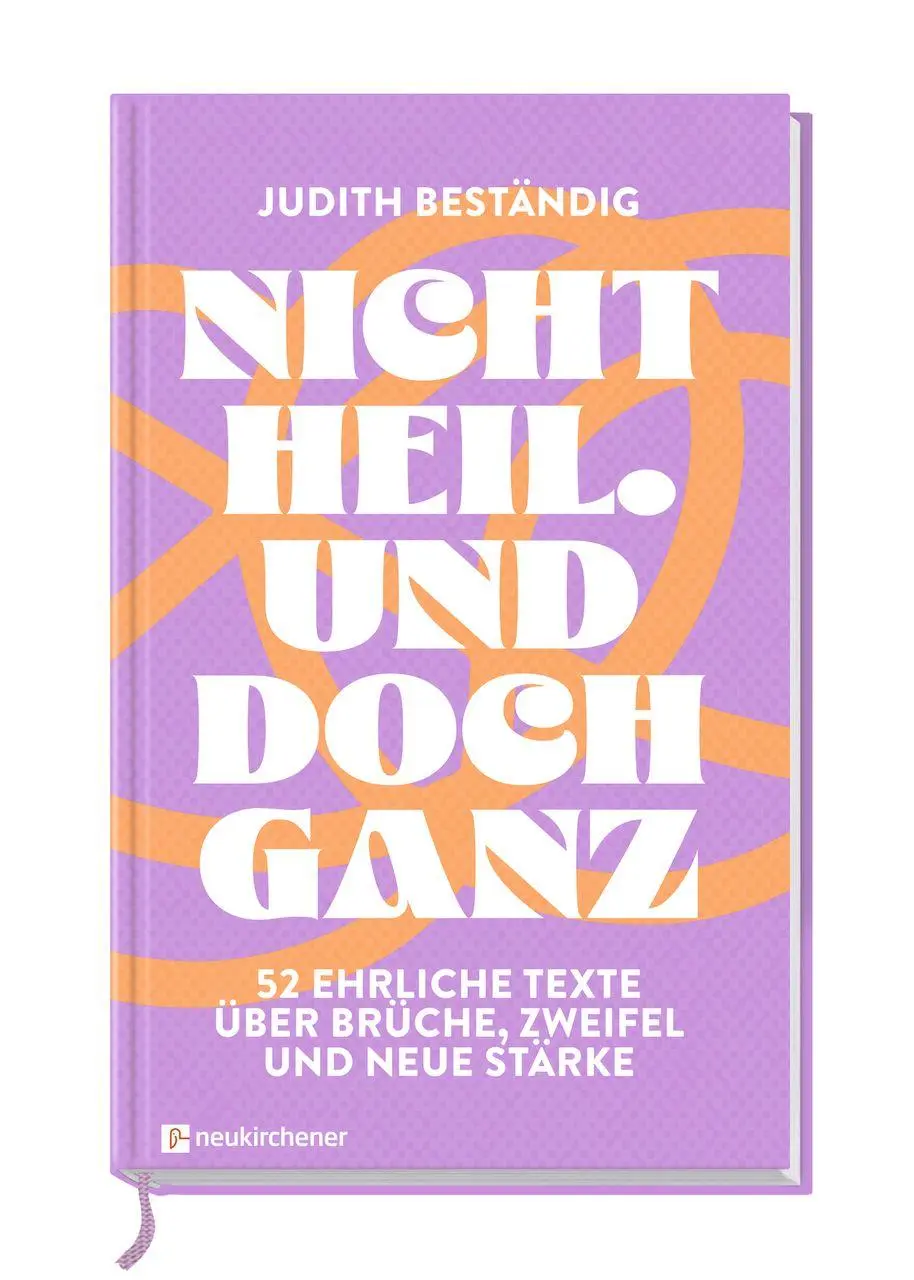 Bild: 9783761571316 | Nicht heil. Und doch ganz | Judith Beständig | Buch | 240 S. | Deutsch