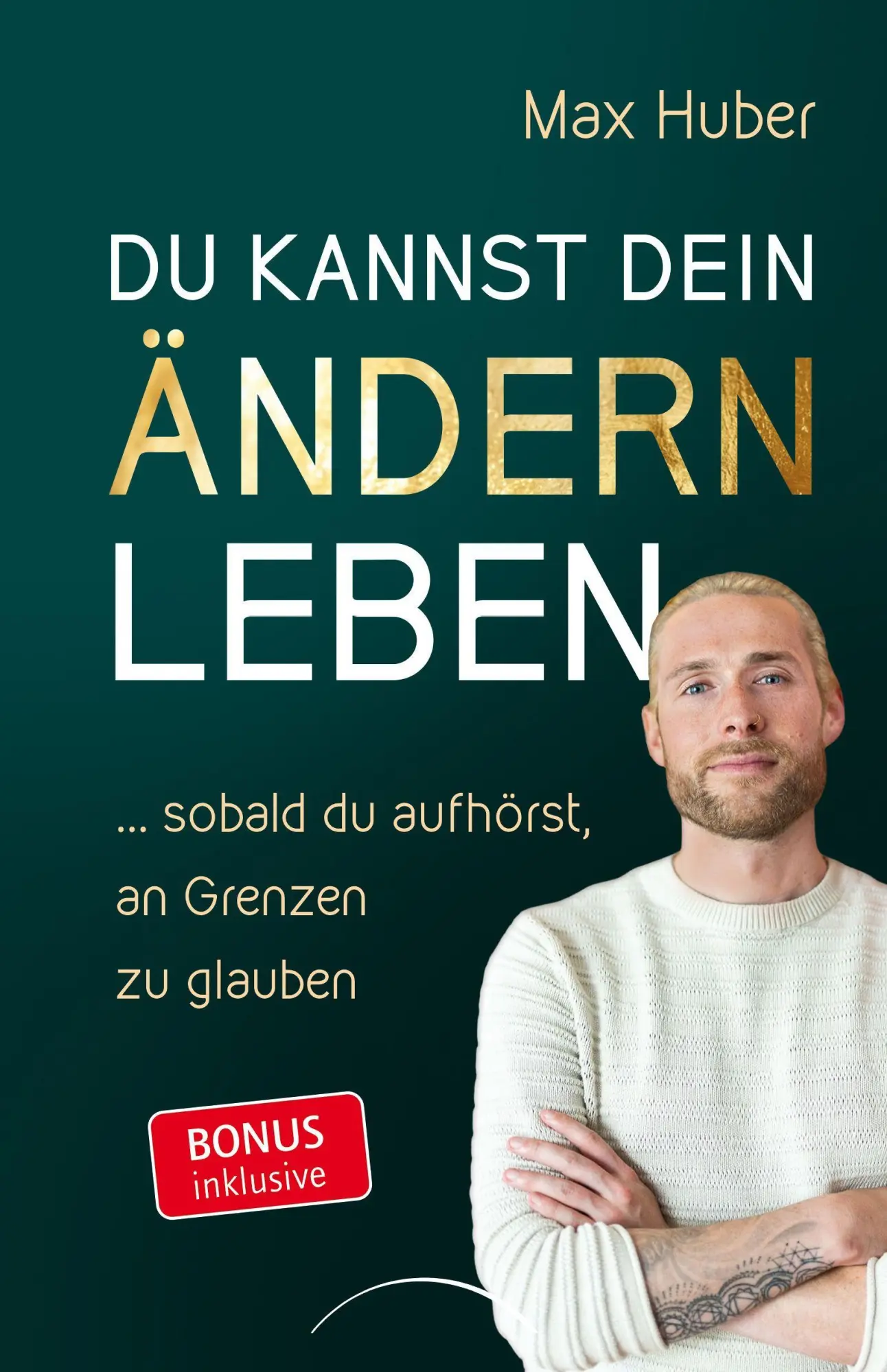 Cover: 9783969331316 | Du kannst dein Ändern leben | Huber Max | Taschenbuch | 192 S. | 2026
